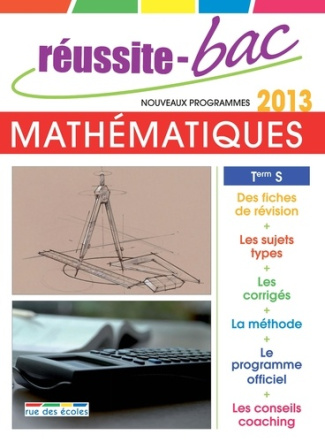 Réussite-Bac Mathématiques Tle S. Programmes 2013