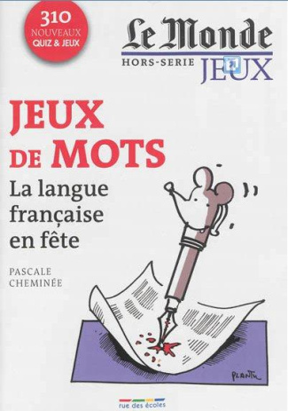 Le Monde Hors-série jeux : Jeux de mots. La langue française en fête
