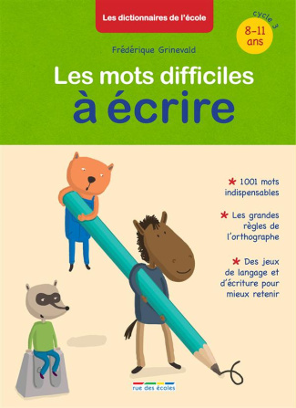 Les mots difficiles à écrire. 8-11 ans, cycle 3