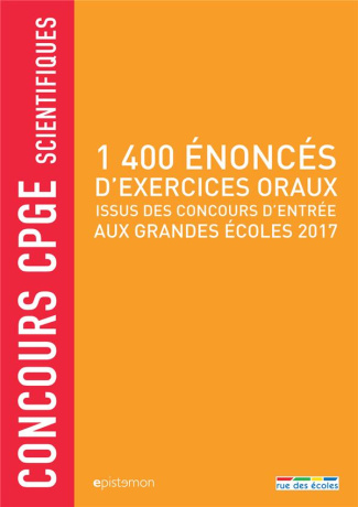 1400 énoncés d'exercices oraux issus des concours d'entrée aux grandes écoles 2017. Concours CPGE sc