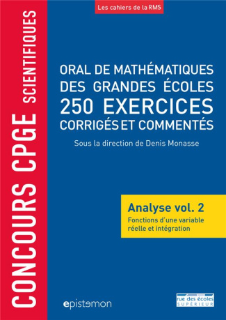 Oral de mathématiques des grandes écoles, 250 exercices corrigés et commentés. Analyse volume 2, Fon