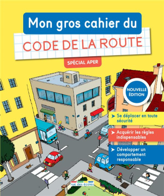 Mon gros cahier de Code de la route. Spécial APER
