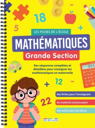 Mathématiques maternelle grande section Les fiches de l'école. Un matériel pédagogique prêt à l'empl