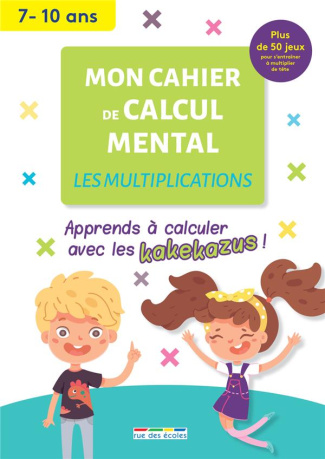 Mon cahier de calcul mental. Les multiplications, Edition 2022