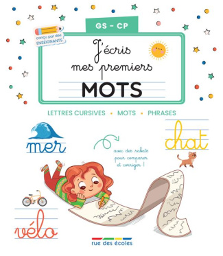 J’écris mes premiers mots GS-CP. Lettres cursives, mots, phrases