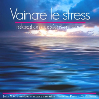 Vaincre le stress. Relaxation guidée & musique, 1 CD audio