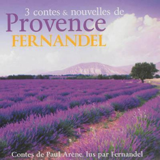 3 contes et nouvelles de Provence. 1 CD audio