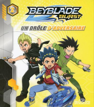 Beyblade Burst Tome 2 : Un drôle d'adversaire