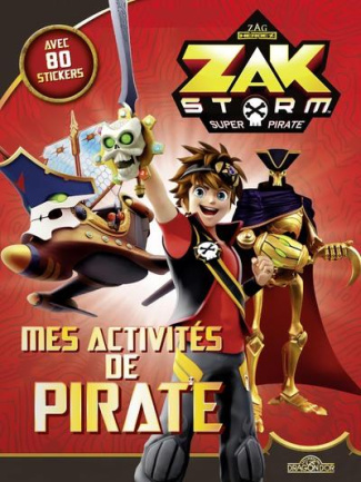 Mes activités de pirate Zak Storm - Super Pirate. Avec 80 stickers