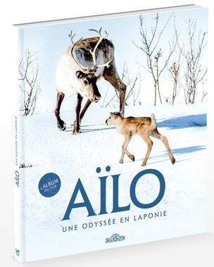 Aïlo, une odyssée en Laponie. L'album du film
