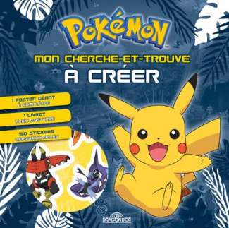 Cherche-et-trouve à créer Pokémon. Avec 1 poster géant, 1 livret, 150 stickers
