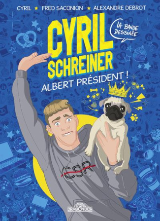 Cyril Schreiner. Albert président ! La bande dessinée