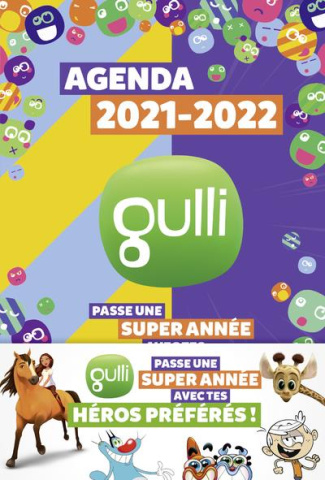 Agenda Gulli. Passe une super année avec tes héros préférés ! Edition 2021-2022