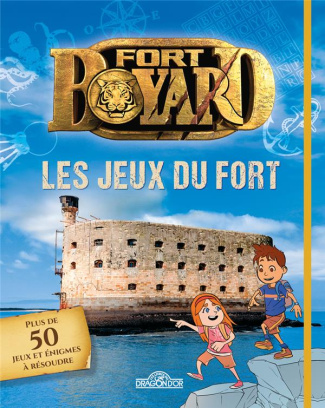 Fort Boyard. Les jeux du Fort