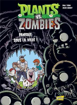 Plants vs Zombies Tome 6 : Panique sous la ville !