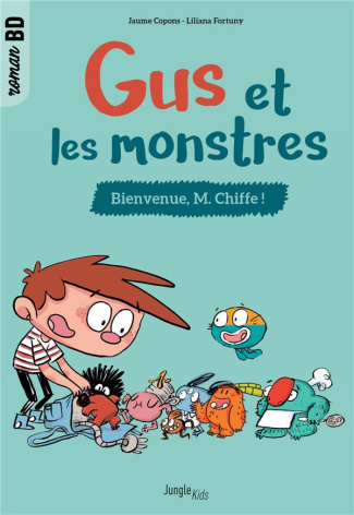 Gus et les monstres Tome 1 : Bienvenue, M. Chiffe !