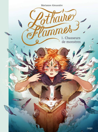 Lothaire Flammes Tome 1 : Chasseurs de monstres
