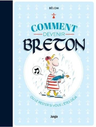 Comment devenir Breton. Edition collector