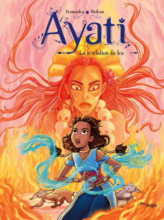 Ayati Tome 4 : La révélation du feu
