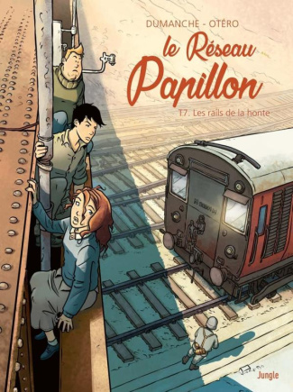 Le Réseau Papillon Tome 7 : Les rails de la honte