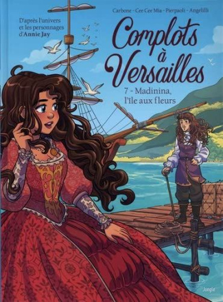 Complots à Versailles Tome 7 : Madinina, l'île aux fleurs