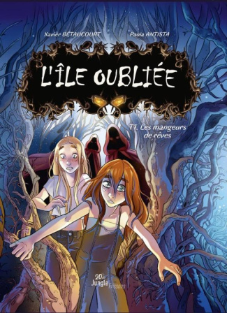 L'île oubliée Tome 1 : Les mangeurs de rêves