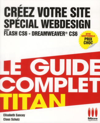 Créez votre site spécial Webdesign. Dreamweaver CS6, Flash CS6