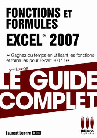 Fonctions et formules Excel 2007. 3e édition