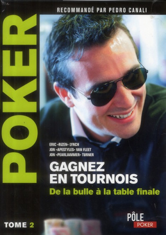 Poker. Tome 2, Gagnez en tournois une main à la fois
