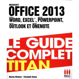 Office 2013. Le guide complet Titan