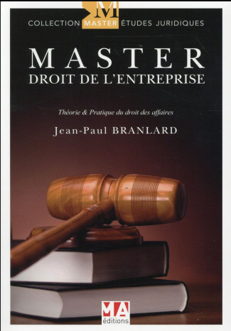 Master droit de l'entreprise. Théorie & Pratique du droit des affaires