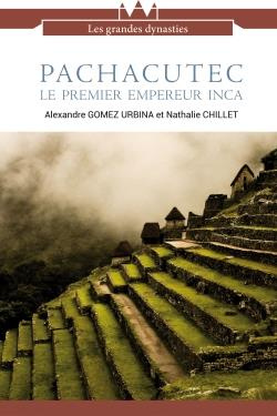 Pachacutec, le premier empereur Inca