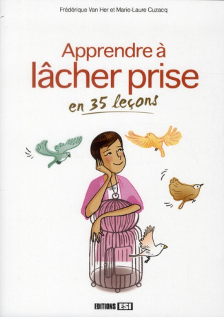 Apprendre à lâcher prise en 35 leçons