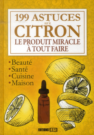 199 astuces sur le citron. Le produit miracle à tout faire