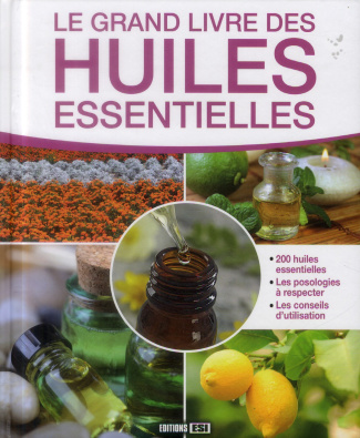 Le grand livre des huiles essentielles