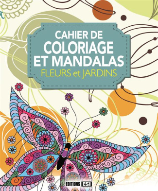 Coloriage et mandalas. Fleurs et jardins