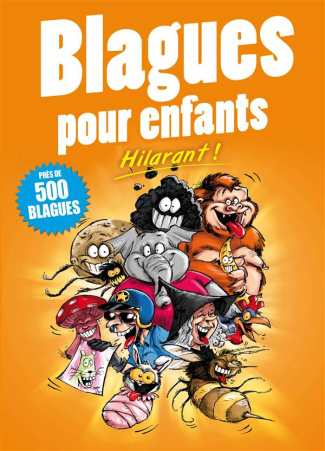 Blagues pour enfants. Hilarant ! Près de 500 blagues