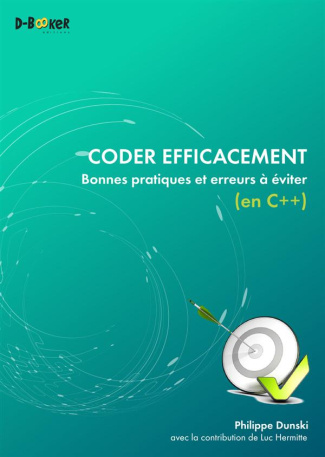 Coder efficacement. Bonnes pratiques et erreurs à éviter (en C )