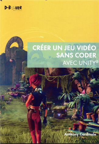 Créer un jeu vidéo sans coder avec unity