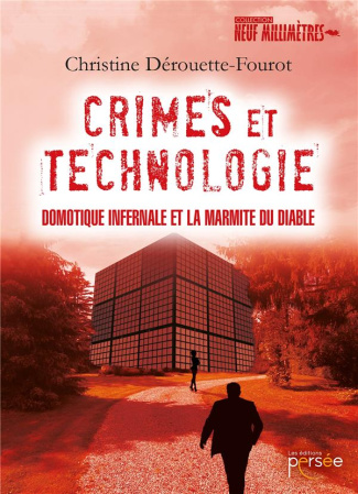 Crimes et technologie. Domotique infernale et la marmite du diable