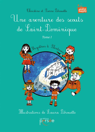 Une aventure des scouts de Saint-Dominique. Tome 1