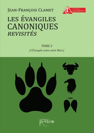 Les évangiles canoniques revisités. Tome 2, L'Evangile selon saint Marc