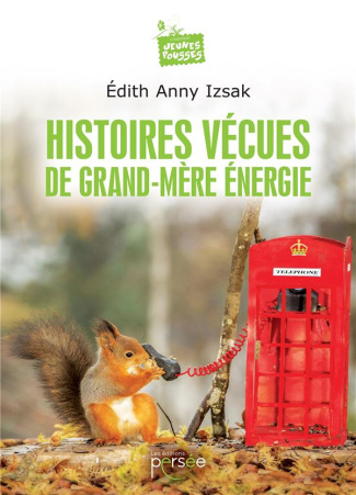 HISTOIRES VECUES DE GRAND-MERE ENERGIE