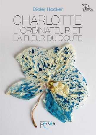 Charlotte, l'ordinateur et la fleur du doute