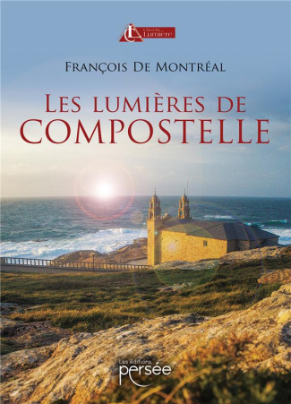 Les lumières de Compostelle. Tome 1