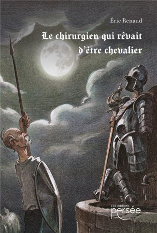 Le chirurgien qui revait d'être chevalier