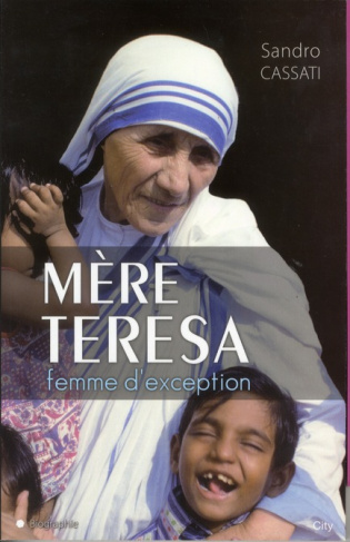 Mère Teresa. Femme d'exception