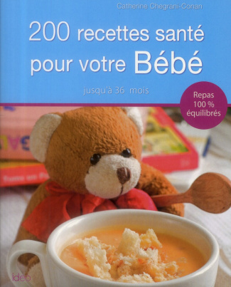 200 recettes santé pour bébé