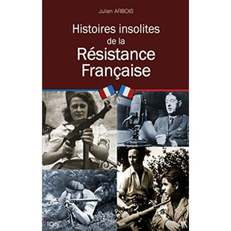 Histoires insolites de la Résistance française