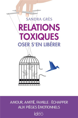 Relations toxiques. Oser s'en séparer